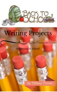 New from Tiffany Turner, Writing Projects for the New Common Core. The first 6 weeks of school to start your own writing program.